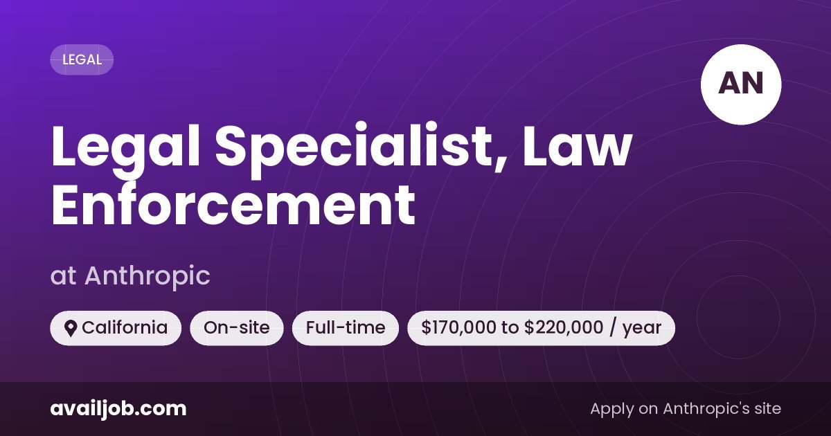 Legal Specialist, Law Enforcement job at Anthropic in California