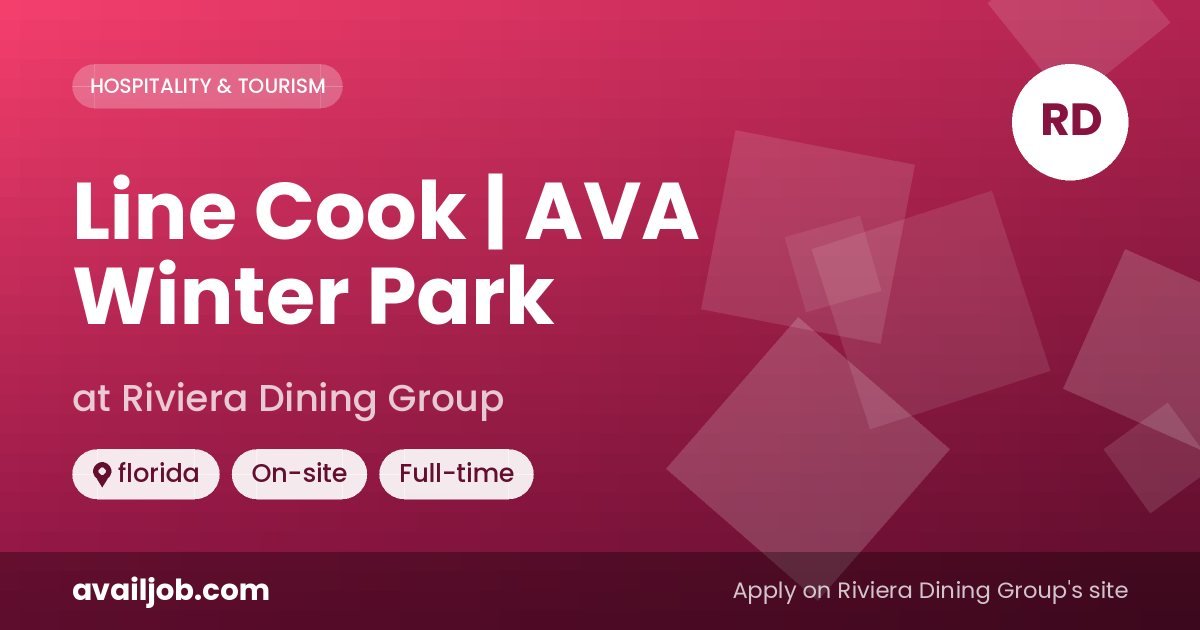 Line Cook | AVA Winter Park job at Riviera Dining Group in florida