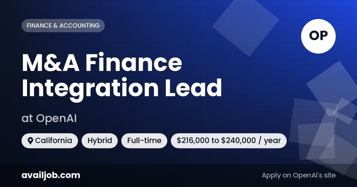 M&A Finance Integration Lead job at OpenAI in California