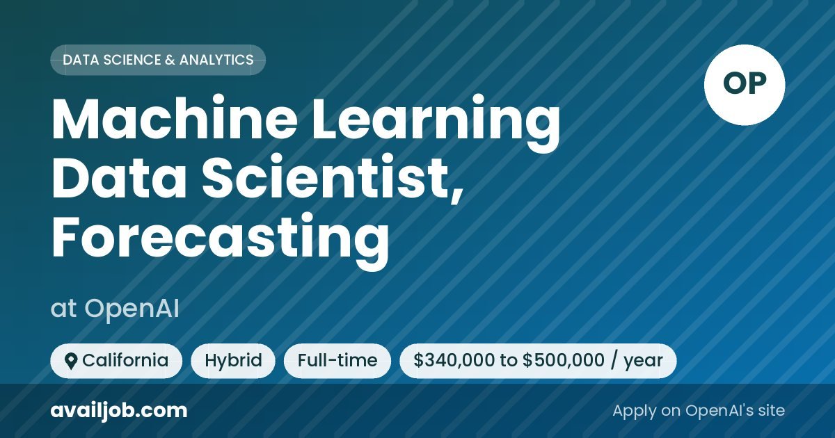 Machine Learning Data Scientist, Forecasting job at OpenAI in California