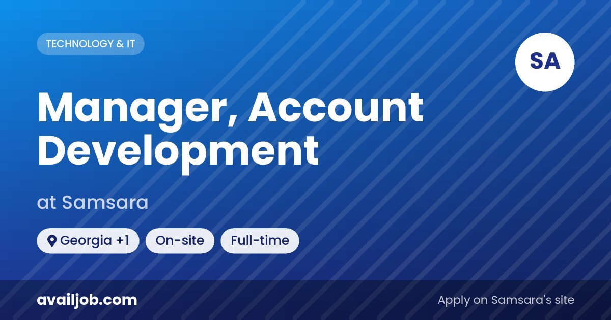 Manager, Account Development job at Samsara in Georgia