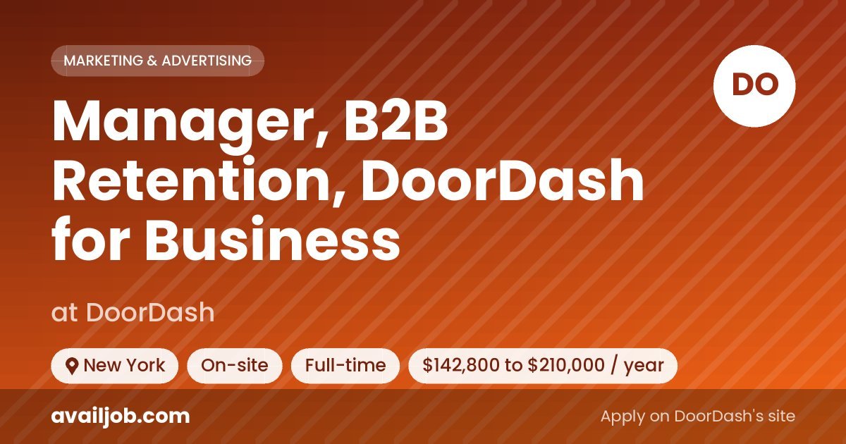 Manager, B2B Retention, DoorDash for Business job at DoorDash in New York