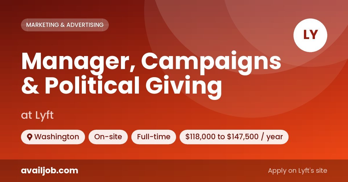 Manager, Campaigns & Political Giving job at Lyft in Washington