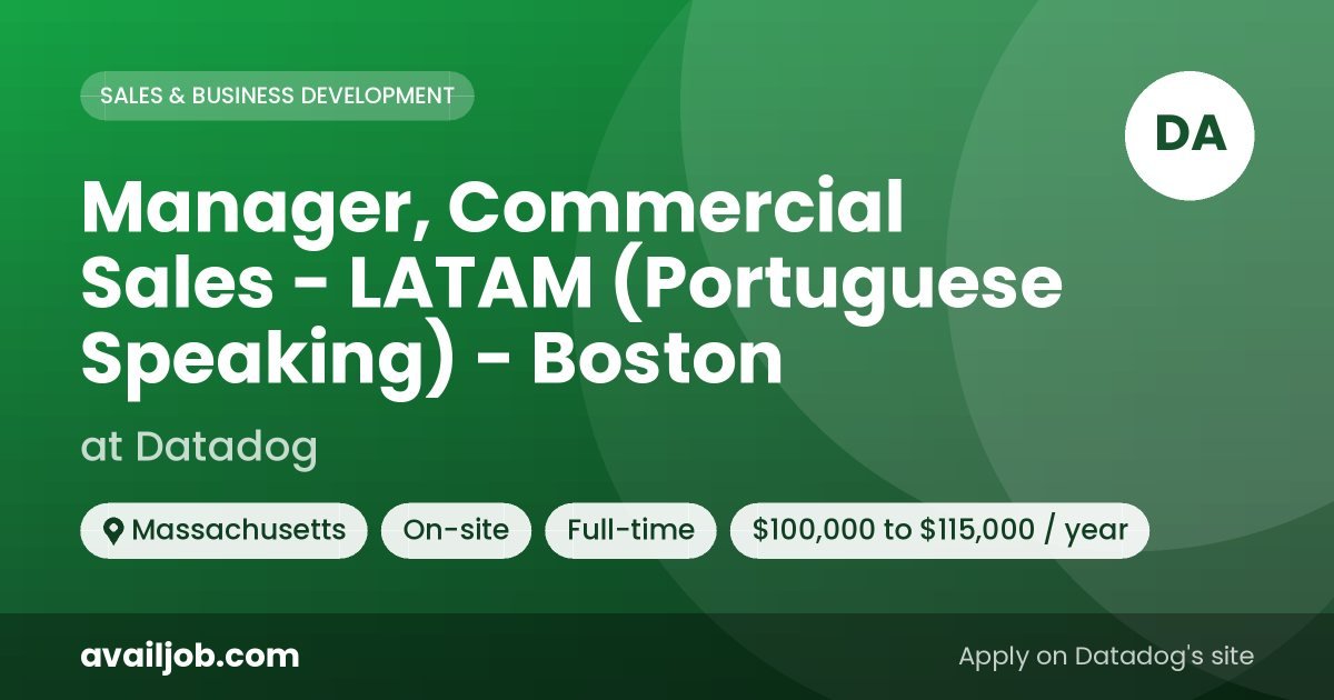 Manager, Commercial Sales - LATAM (Portuguese Speaking) - Boston job at Datadog in Massachusetts