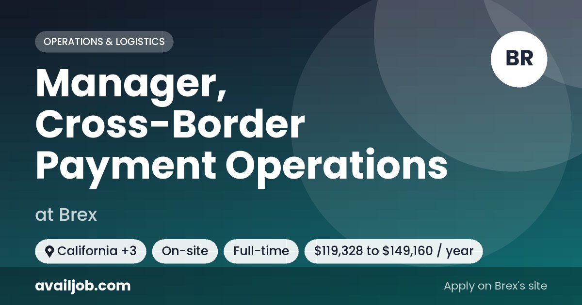 Manager, Cross-Border Payment Operations job at Brex in California