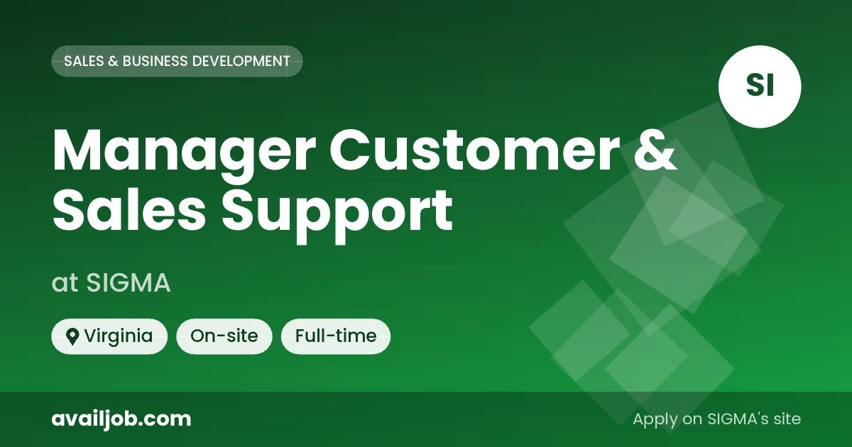 Manager Customer & Sales Support job at SIGMA in Virginia
