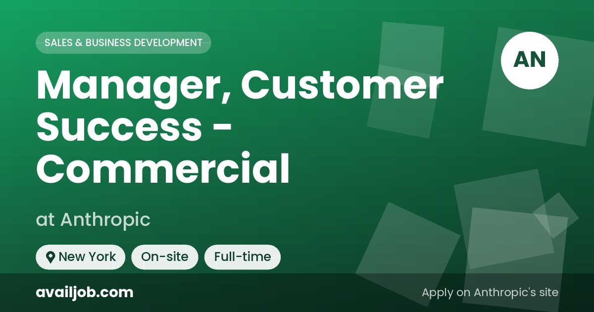 Manager, Customer Success - Commercial job at Anthropic in New York