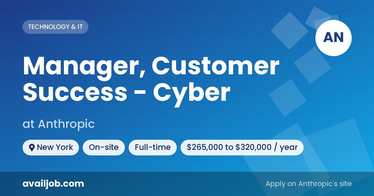 Manager, Customer Success - Cyber job at Anthropic in New York
