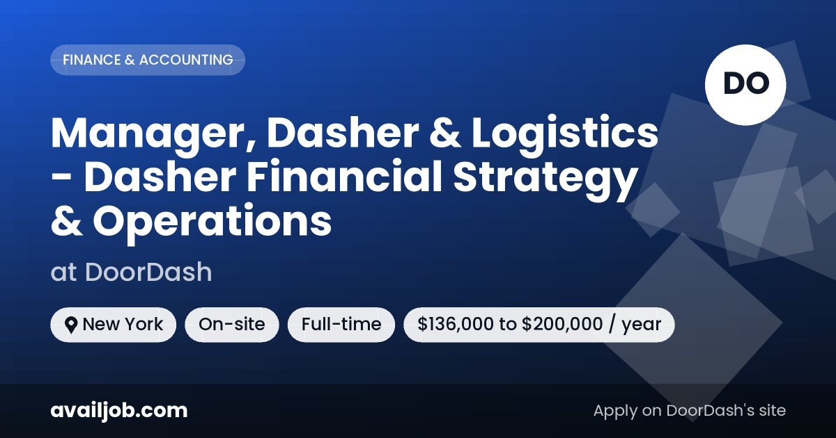 Manager, Dasher & Logistics - Dasher Financial Strategy & Operations job at DoorDash in New York