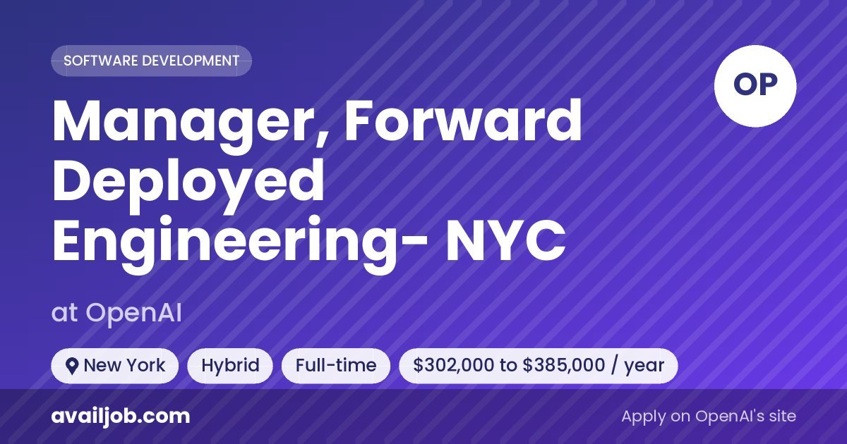 Manager, Forward Deployed Engineering- NYC job at OpenAI in New York