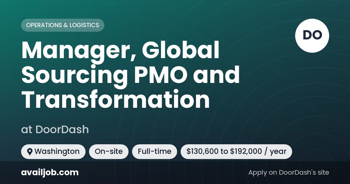Manager, Global Sourcing PMO and Transformation job at DoorDash in Washington