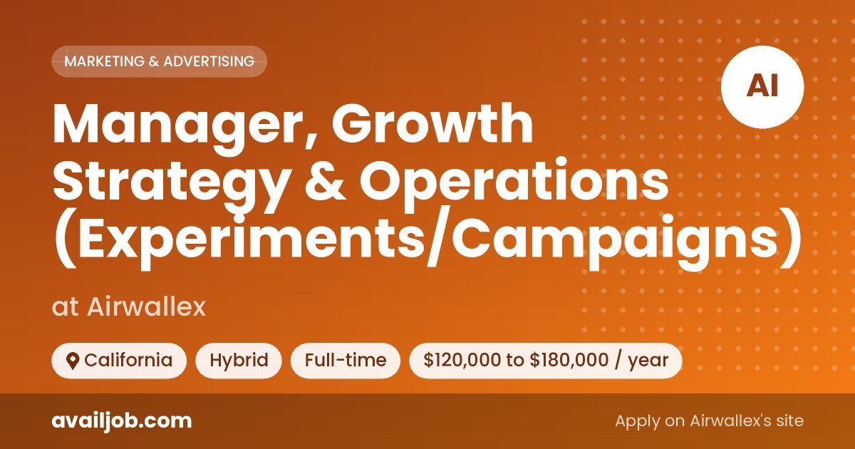 Manager, Growth Strategy & Operations (Experiments/Campaigns) job at Airwallex in California