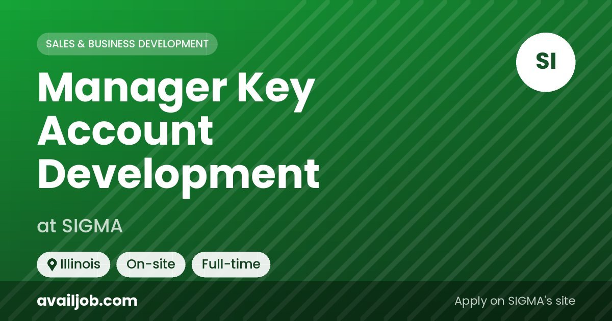 Manager Key Account Development job at SIGMA in Illinois