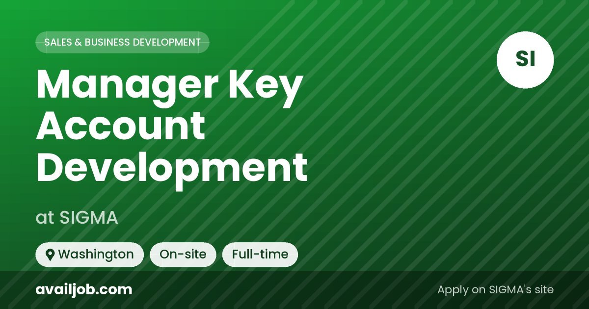 Manager Key Account Development job at SIGMA in Washington