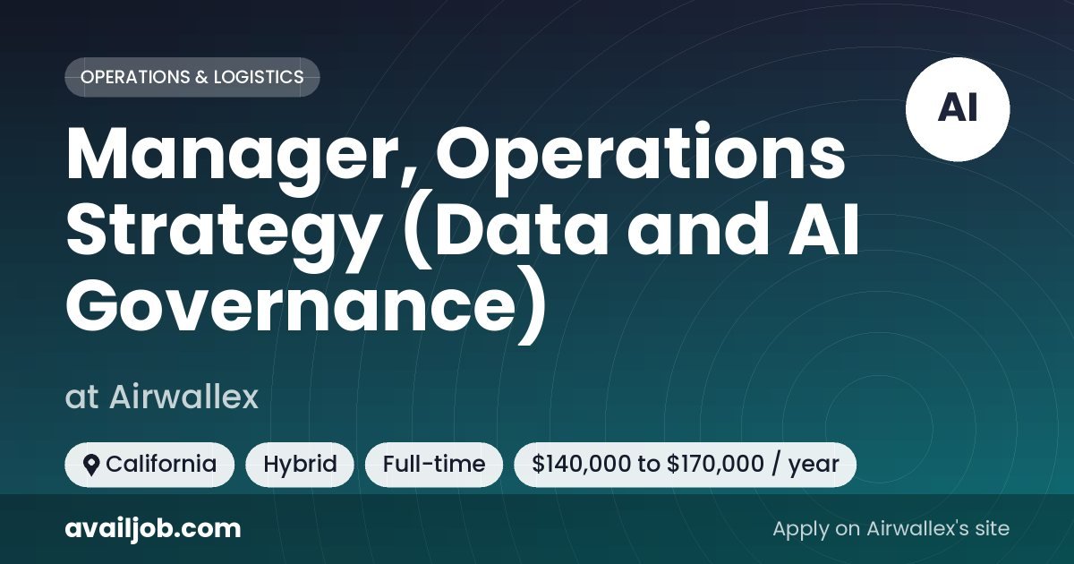 Manager, Operations Strategy (Data and AI Governance) job at Airwallex in California