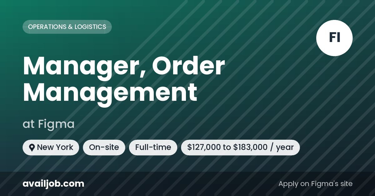 Manager, Order Management job at Figma in New York