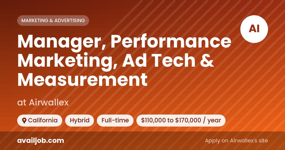 Manager, Performance Marketing, Ad Tech & Measurement job at Airwallex in California