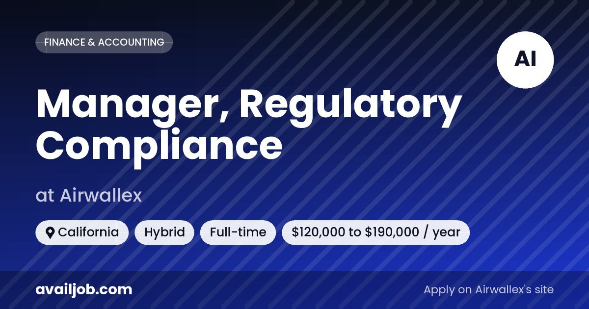 Manager, Regulatory Compliance job at Airwallex in California