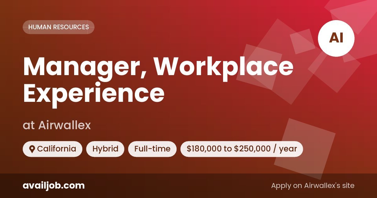 Manager, Workplace Experience job at Airwallex in California