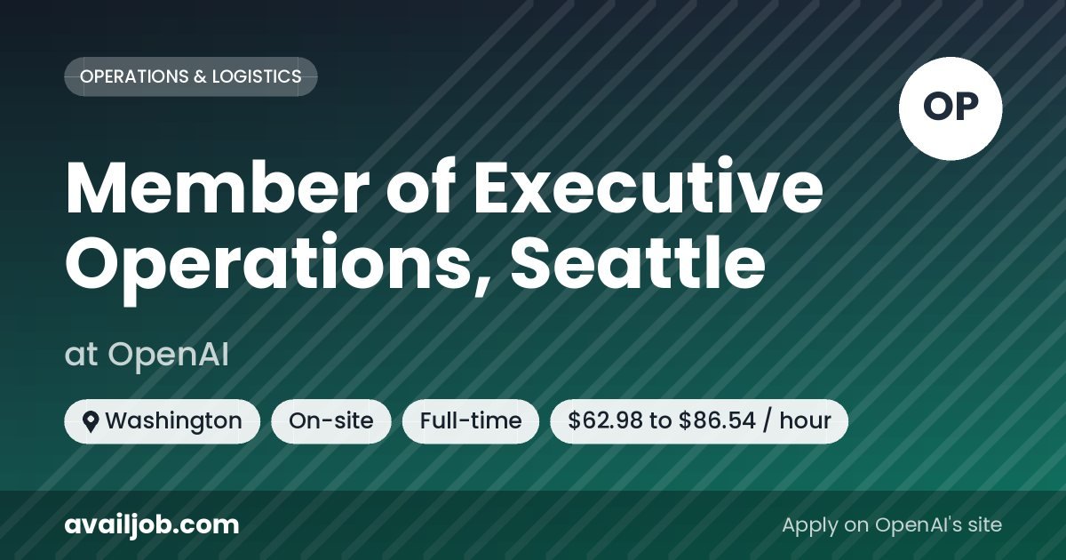 Member of Executive Operations, Seattle job at OpenAI in Washington