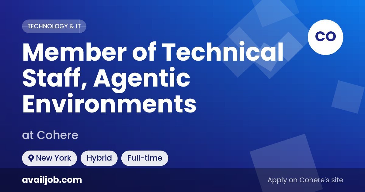 Member of Technical Staff, Agentic Environments job at Cohere in New York