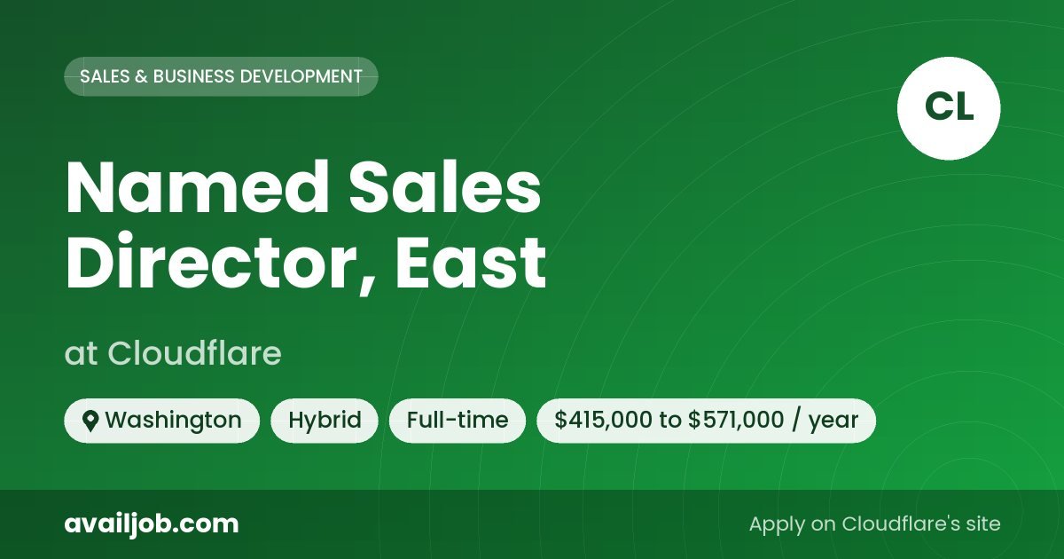 Named Sales Director, East job at Cloudflare in Washington