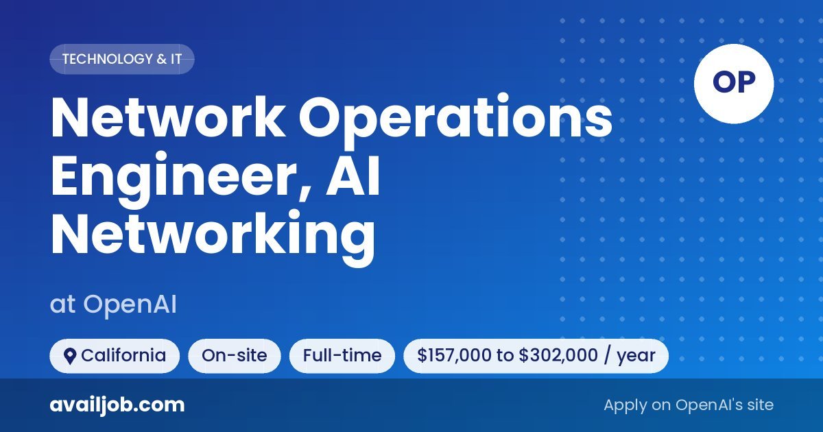 Network Operations Engineer, AI Networking job at OpenAI in California