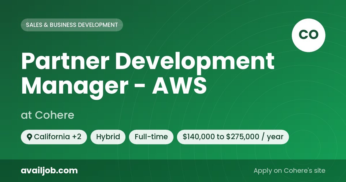 Partner Development Manager - AWS job at Cohere in California