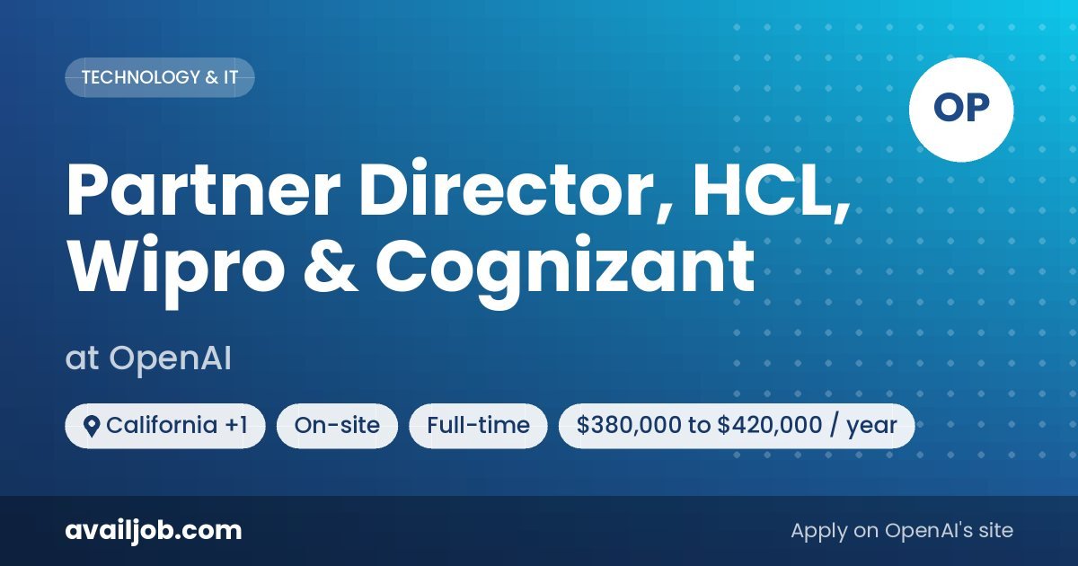 Partner Director, HCL, Wipro & Cognizant job at OpenAI in California