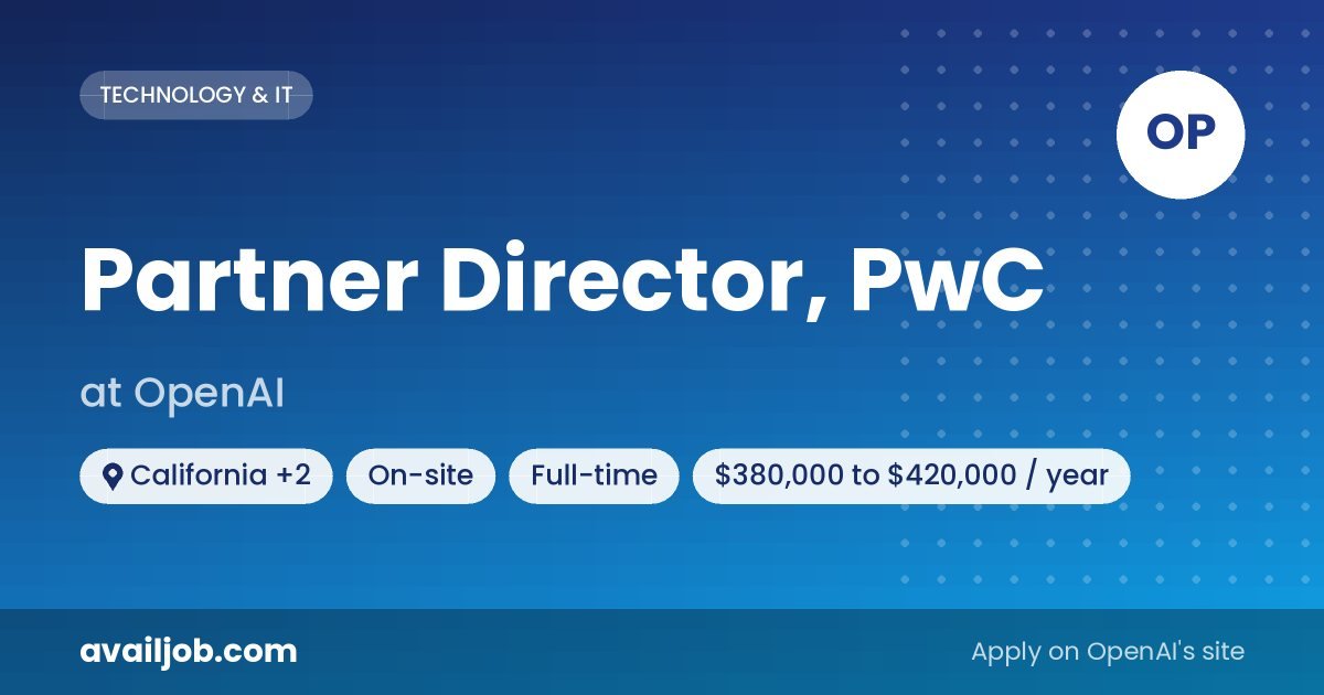 Partner Director, PwC job at OpenAI in California