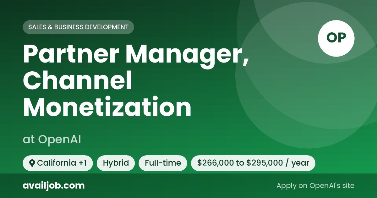 Partner Manager, Channel Monetization job at OpenAI in California