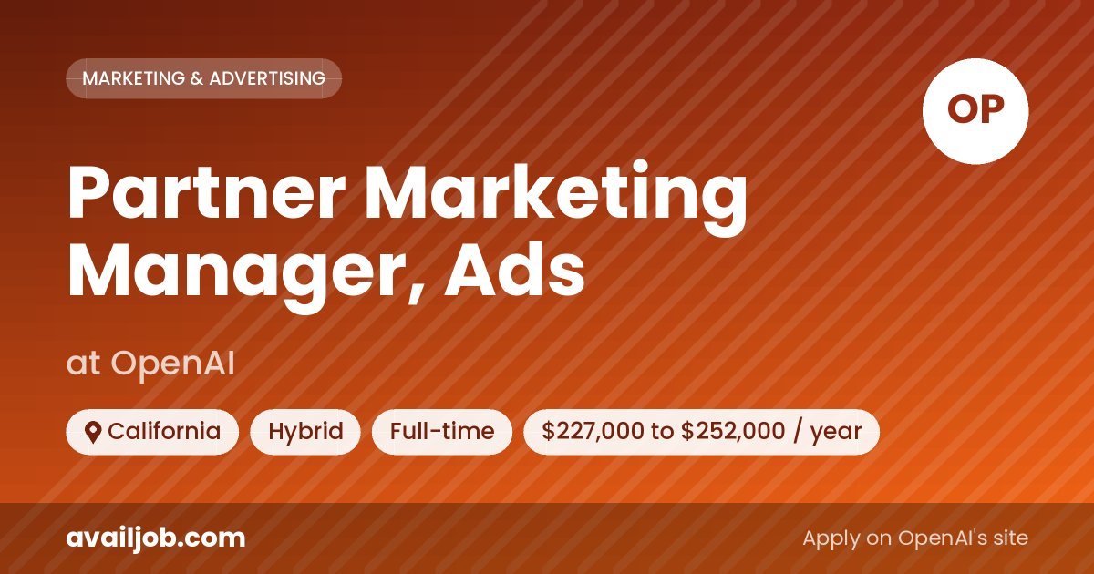 Partner Marketing Manager, Ads job at OpenAI in California