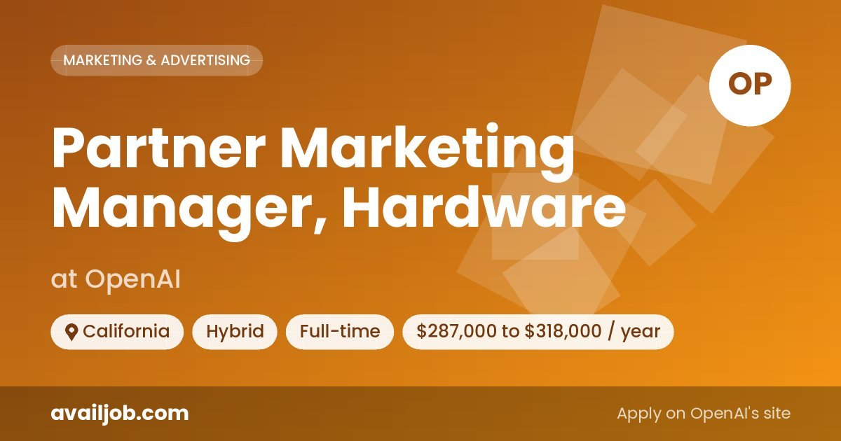 Partner Marketing Manager, Hardware job at OpenAI in California