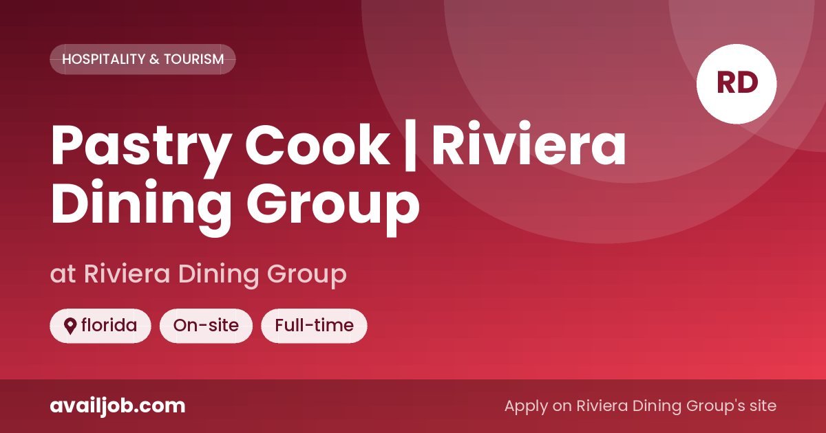 Pastry Cook | Riviera Dining Group job at Riviera Dining Group in florida