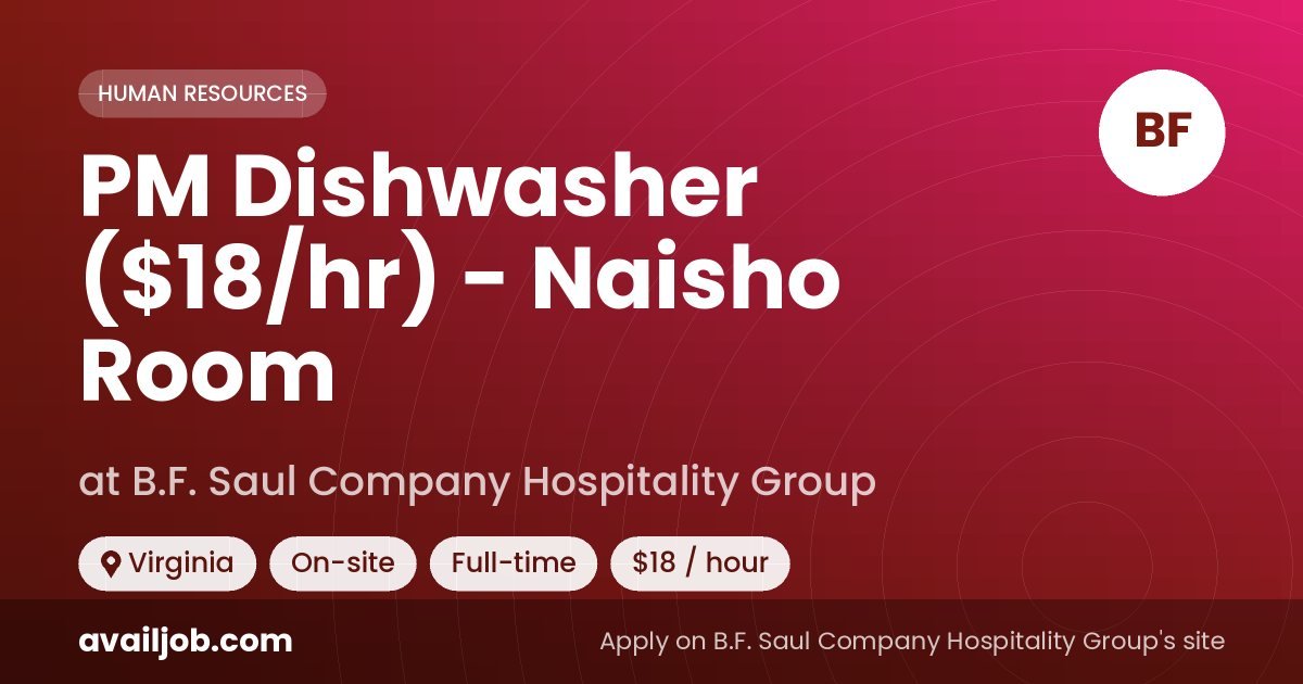 PM Dishwasher ($18/hr) - Naisho Room job at B.F. Saul Company Hospitality Group in Virginia