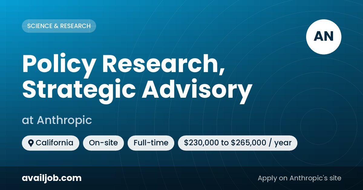 Policy Research, Strategic Advisory job at Anthropic in California
