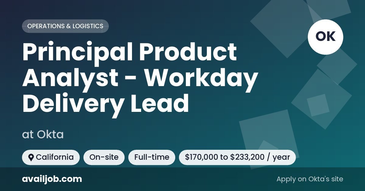 Principal Product Analyst - Workday Delivery Lead job at Okta in California