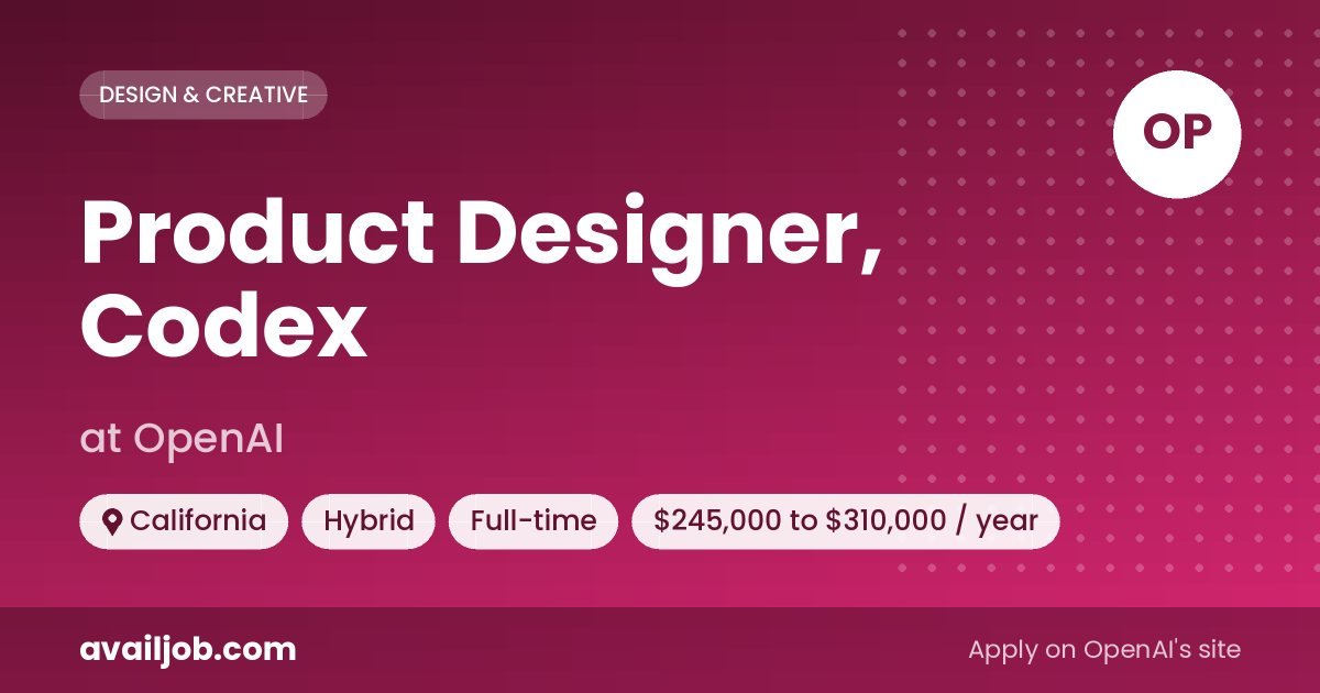Product Designer, Codex job at OpenAI in California