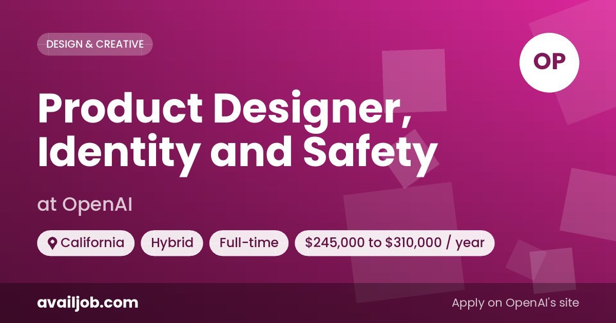 Product Designer, Identity and Safety job at OpenAI in California