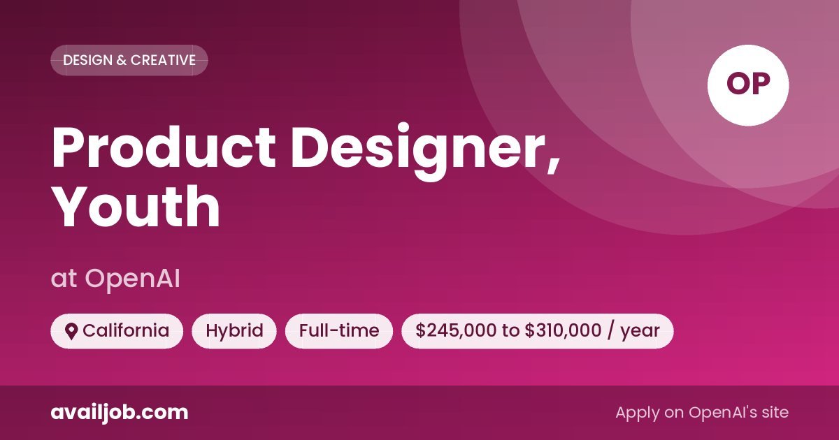 Product Designer, Youth job at OpenAI in California