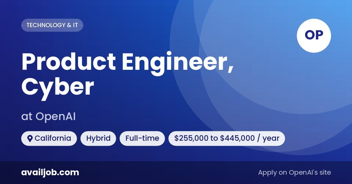 Product Engineer, Cyber job at OpenAI in California