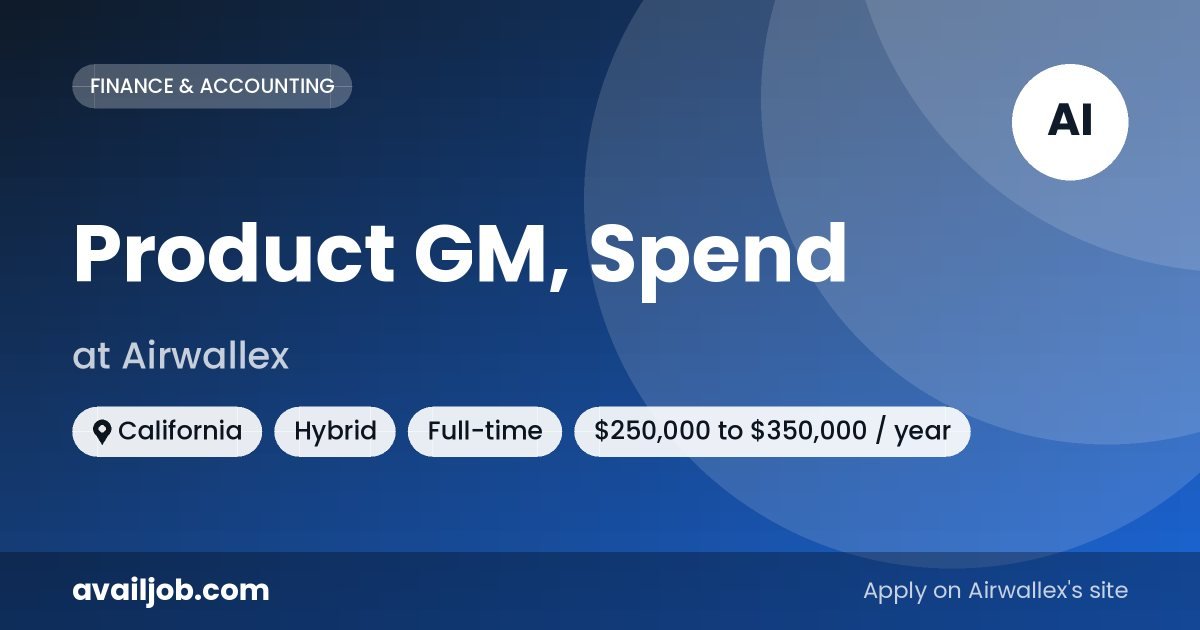 Product GM, Spend job at Airwallex in California