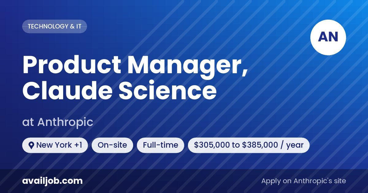 Product Manager, Claude Science job at Anthropic in New York