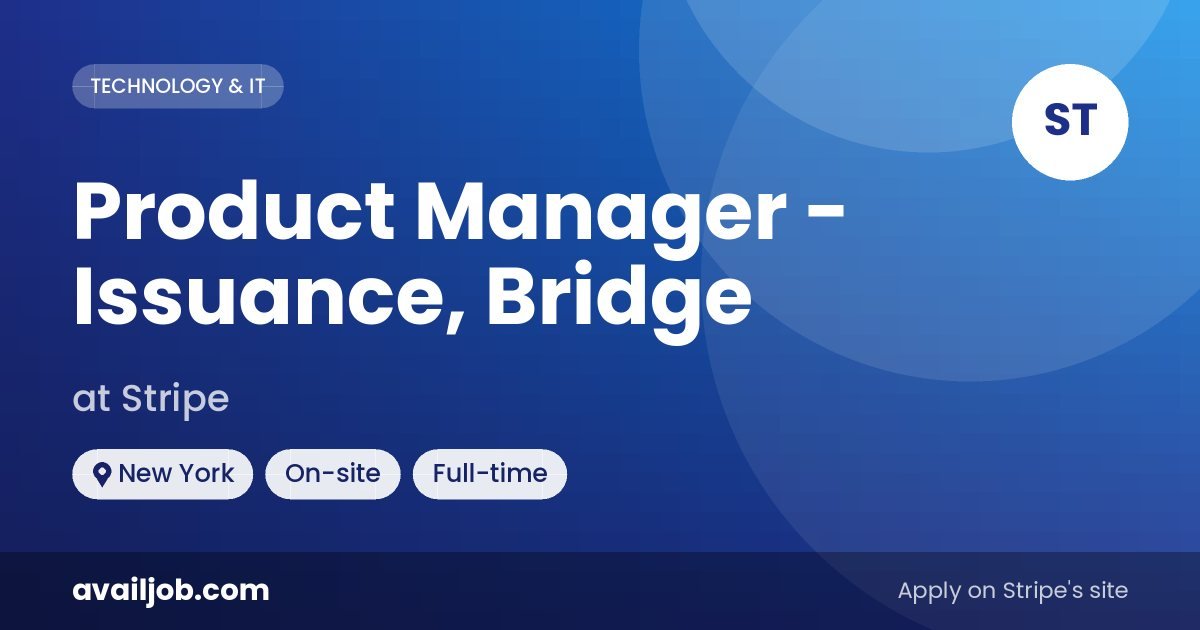 Product Manager - Issuance, Bridge job at Stripe in New York