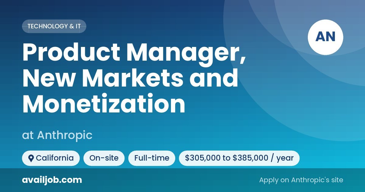 Product Manager, New Markets and Monetization job at Anthropic in California