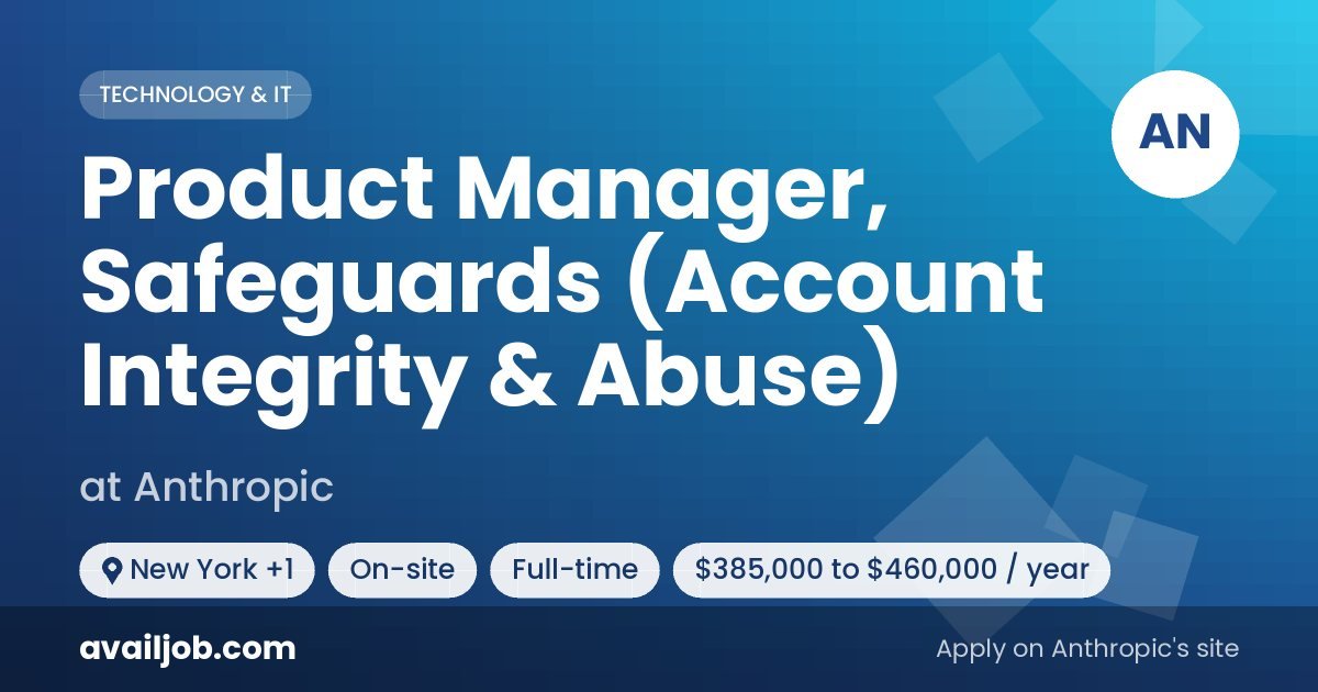 Product Manager, Safeguards (Account Integrity & Abuse) job at Anthropic in New York