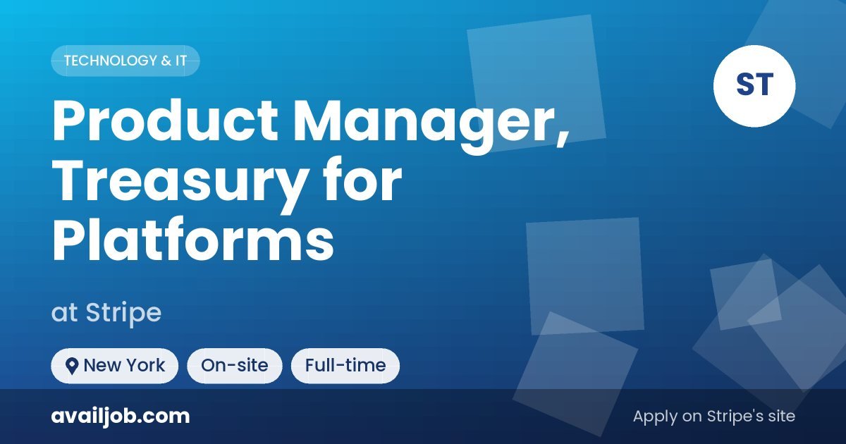 Product Manager, Treasury for Platforms job at Stripe in New York