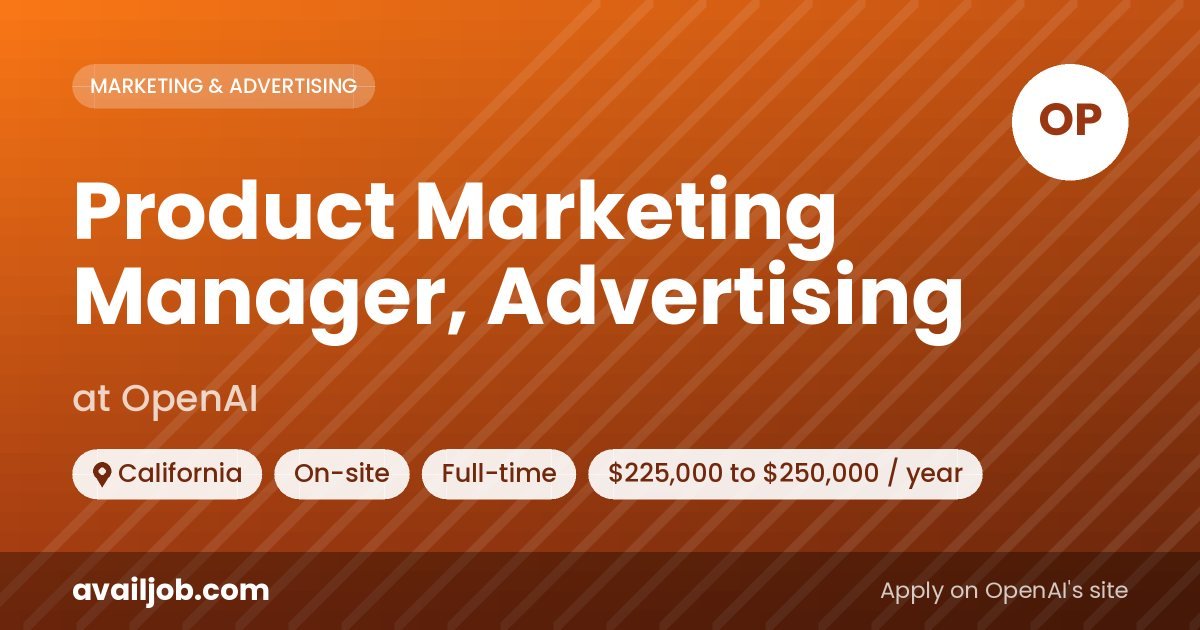 Product Marketing Manager, Advertising job at OpenAI in California