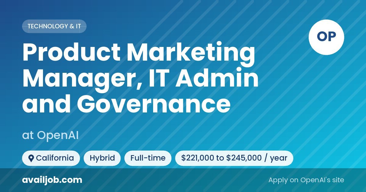 Product Marketing Manager, IT Admin and Governance job at OpenAI in California