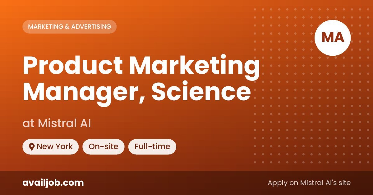 Product Marketing Manager, Science job at Mistral AI in New York